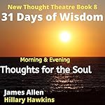 Cover of Morning & Evening Thoughts for The Soul, 31 Days of Wisdom