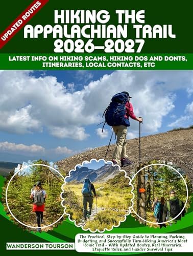 HIKING THE APPALACHIAN TRAIL 2026–2027: The Practical, Step-by-Step ...