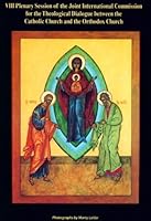VIII Plenary Session of the Joint International Commission for the Theological Dialogue between the Catholic Church and the Orthodox Church B002I5DN5Y Book Cover