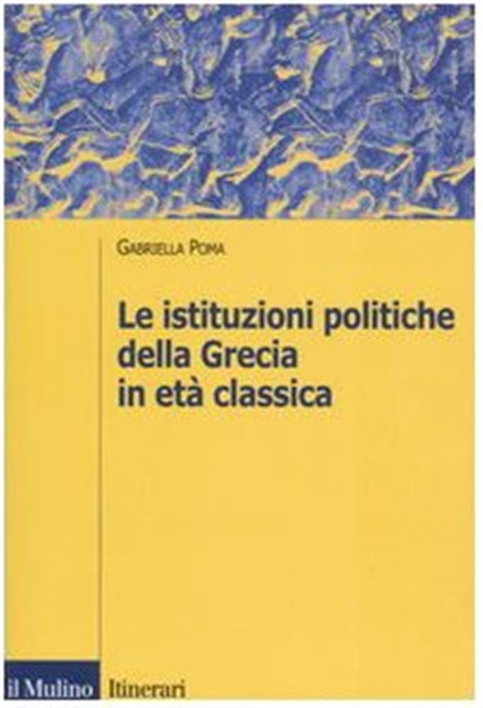 Le Istituzioni Politiche Della Grecia In Età Classica - 4