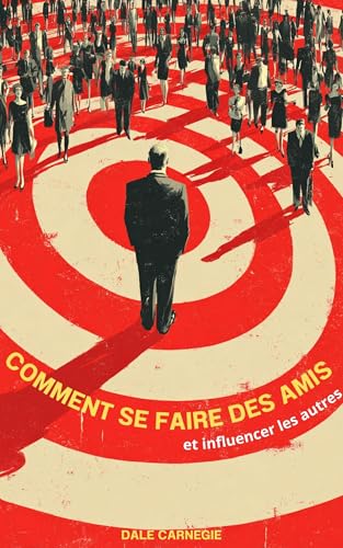 Comment se faire des amis et influencer les autres