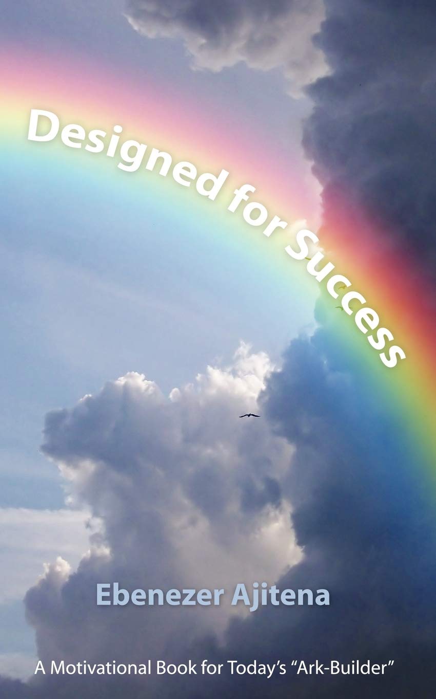 Designed for Success: A Motivational Book for Today's "Ark-Builder"