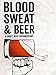 Blood, Sweat, & Beer