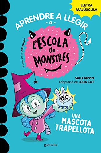 Aprendre a llegir a l'Escola de Monstres 1 - Una mascota trapellota: Amb lletra MAJÚSCULA (llibres per a nens a partir de 5 anys) (Montena)