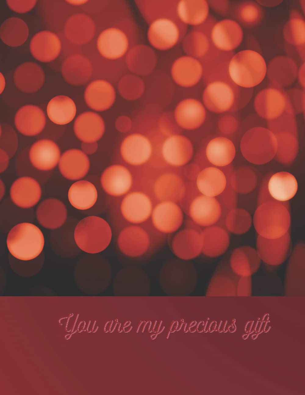 You Are My Precious Gift Blank Lined Paper Notes Notebook with Motivational Message: Size (8.5 x 11 inches) 100 Pages High Quality Paper