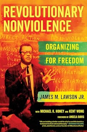 Revolutionary Nonviolence: Organizing for Freedom
