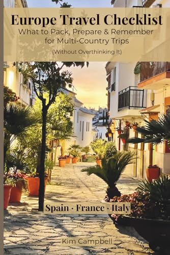 Europe Travel Checklist: What to Pack, Prepare & Remember for Multi-Country Trips (Without...