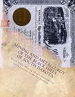 Mining and Metallurgy of the Black Hills of South Dakota 1518817742 Book Cover