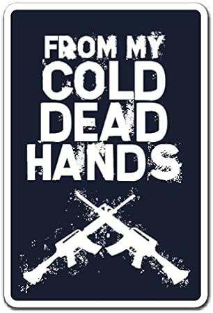 Amazon Com From My Cold Dead Hands Aluminum Sign Warning Ammo Quote Protection Indoor Outdoor 24 Tall Office Products