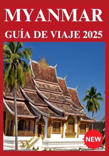 Myanmar Guía de viaje 2025
