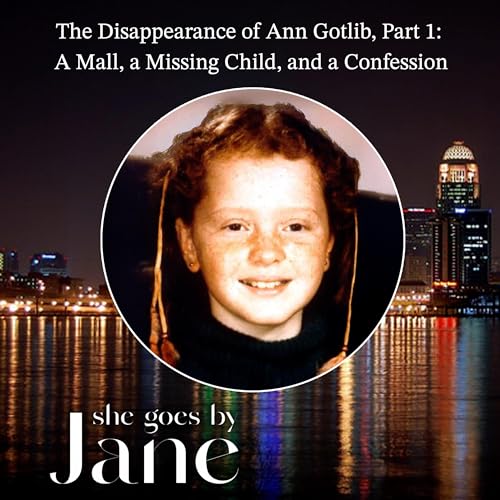 Couverture de The Disappearance of Ann Gotlib: A Mall, a Missing Child, and a Confession (Part 1)