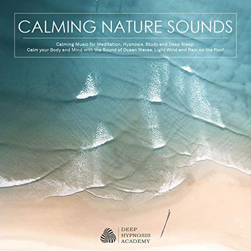 Calming Nature Sounds with Calming Music for Meditation, Hypnosis