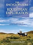 The Encyclopaedia of Equestrian Exploration Volume 1 - A Study of the Geographic and Spiritual Equestrian Journey, Based Upon the Philosophy of Harmon - Cuchullaine O'Reilly