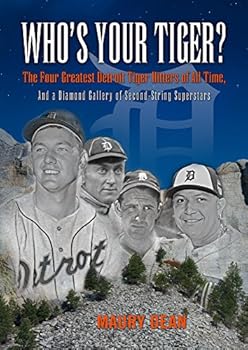 Paperback Who's Your Tiger? The Four Greatest Detroit Tiger Hitters of All Time Book