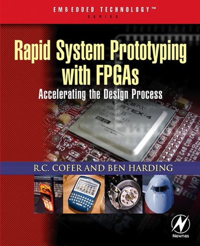 Rapid System Prototyping with FPGAs: Accelerating the Design Process (Embedded Technology)      1st Edition, Kindle Edition