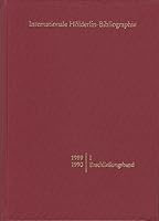 Internationale Holderlin-Bibliographie / 1989-1990. I Erschliessungsband 3772814549 Book Cover