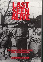 Last Seen Alive: The Search for Missing Pows from the Korean War 096469820X Book Cover