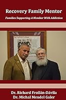 Recovery Family Mentor: Families Supporting a Member with Addiction 1500314889 Book Cover