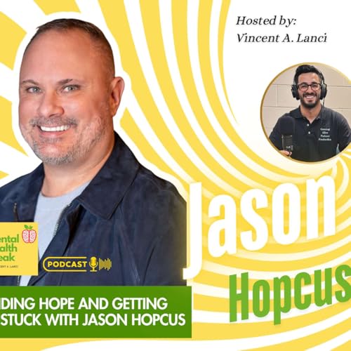 Finding Hope and Getting Unstuck with Jason Hopcus cover art