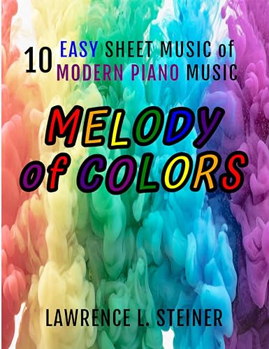 Melody of Colors: 10 Easy Sheet Music of Modern Piano Music (Inner Echoes: Modern Music Pieces for Piano) image 2