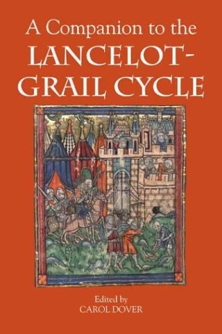 A Companion to the Lancelot-Grail Cycle (Arthurian Studies, Band 54)