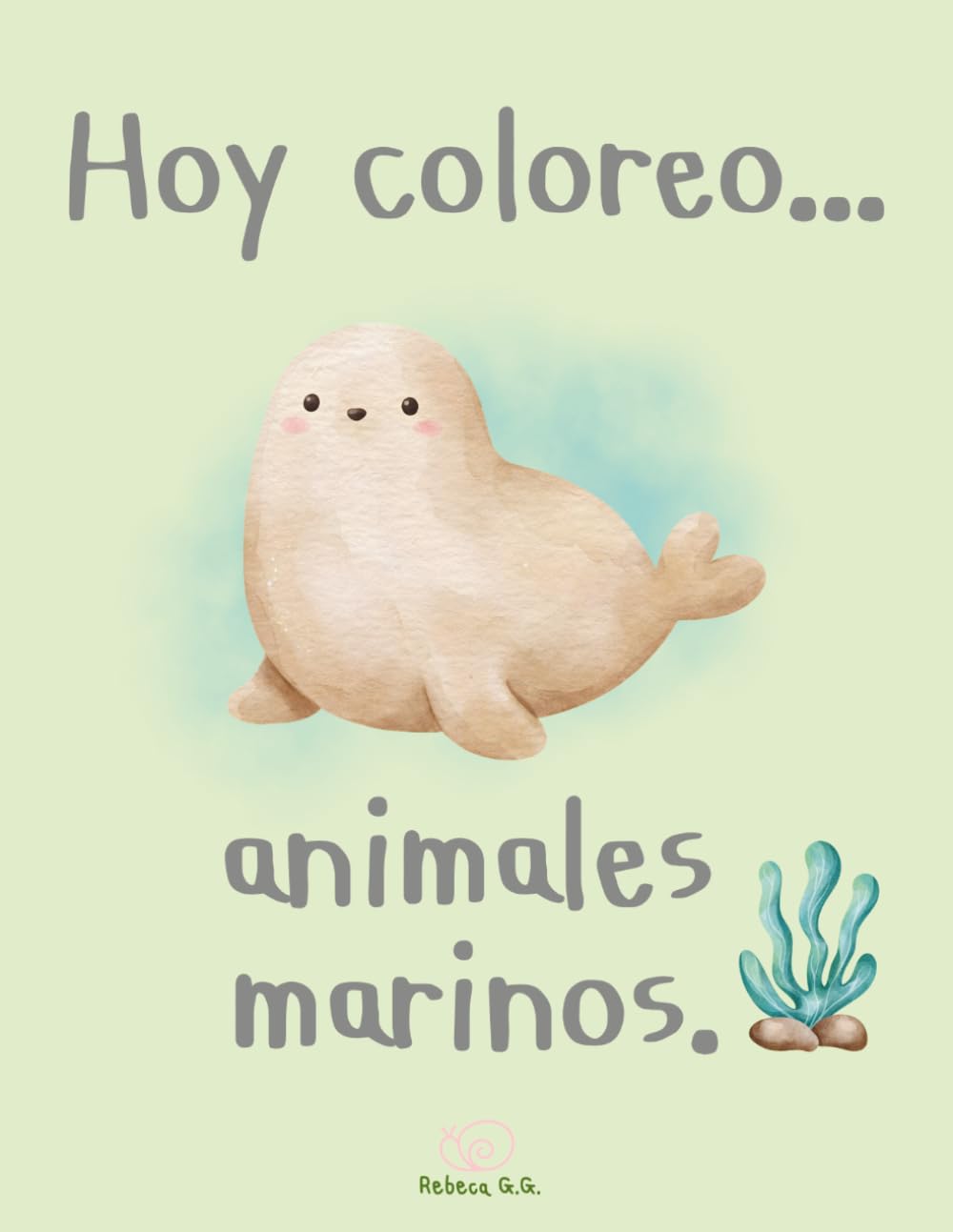 Hoy coloreo...animales marinos.: Libro infantil para colorear.