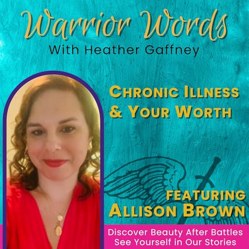 Page de couverture de 122. Does Chronic Illness Diminish Your Worth? Your Purpose? | Allison Brown