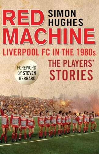 Red Machine: Liverpool FC in the 