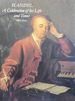 Hardcover Handel, a celebration of his life and times, 1685-1759 Book