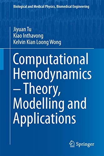 Computational Hemodynamics – Theory, Modelling and Applications (Biological and Medical Physics, Biomedical Engineering) (English Edition) Computational Hemodynamics – Theory, Modelling and Applications (Biological and Medical Physics, Biomedical Engineering) (English Edition)