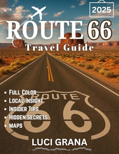 Route 66 Travel Guide 2025: Exploring the Route, the Roadside Attractions, and the Stories Behind America’s Most Famous Highway