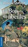 Le bois des abeilles 2812901357 Book Cover