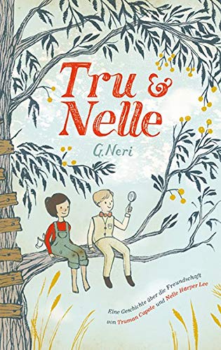 Télécharger Tru & Nelle: Eine Geschichte über die Freundschaft von Truman Capote und Nelle Harper Lee Gratuit