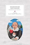 Shakespeare and Canada: Remembrance of Ourselves (Reappraisals: Canadian Writers) (English Edition) - Herausgeber: Irena R. Makaryk, Kathryn Prince Mitwirkende: Annie Brisset, Richard Cavell, Dana Colarusso, Daniel Fischlin, Troni Grande, Peter Kuling, Sarah Mackenzie, C.E. McGee, Don Moore, Ian Rae, Tom Scholte, Kailin Wright 