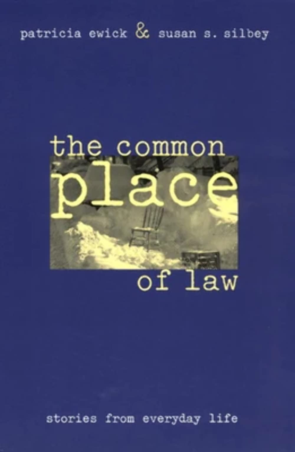 The Common Place of Law  Stories from Everyday Life by Patricia Ewick PAPERBACK