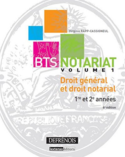 BTS Notariat. Droit général et droit notarial. 1re et 2e années, Vol 1. 4ème Ed. livre En ligne