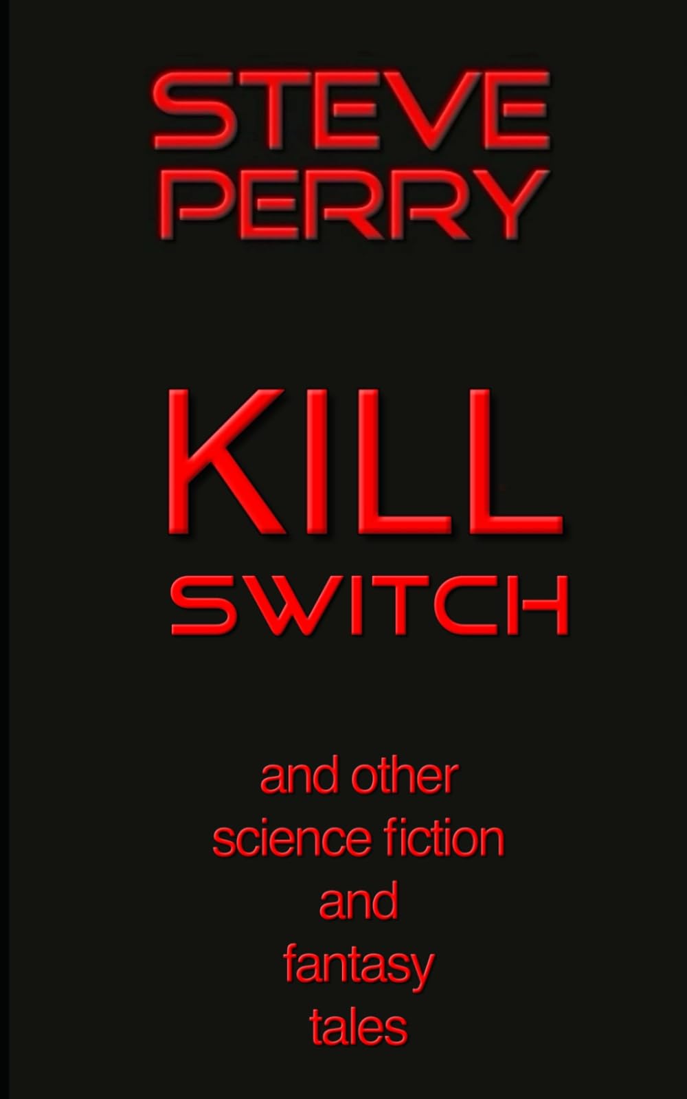 Kill Switch: And Other Science Fiction and Fantasy Tales