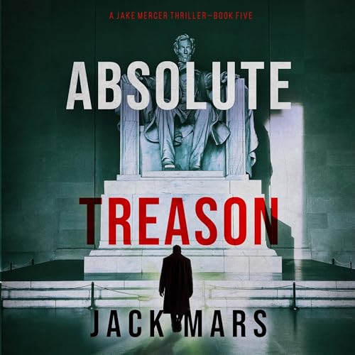 Absolute Treason by Jack Mars episode artwork