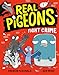 Real Pigeons Fight Crime (Book 1)