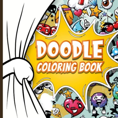 Doodle Coloring Book: Cute And Funny Doodles, Characters, Kawaii Food and more Colouring Pages For All Ages, Adults, And Kids (Doodle Kawaii Stickers Coloring Book)