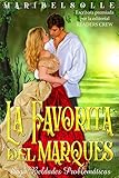  La favorita del Marqués: (Novela histórica romántica) (Beldades Problemáticas: Una saga de novelas ligeras con amor, humor y mucha ironía nº 4)
