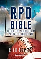 The RPO Bible: Offensive Game Planning and Play Calling in the Age of the RPO 1606795171 Book Cover