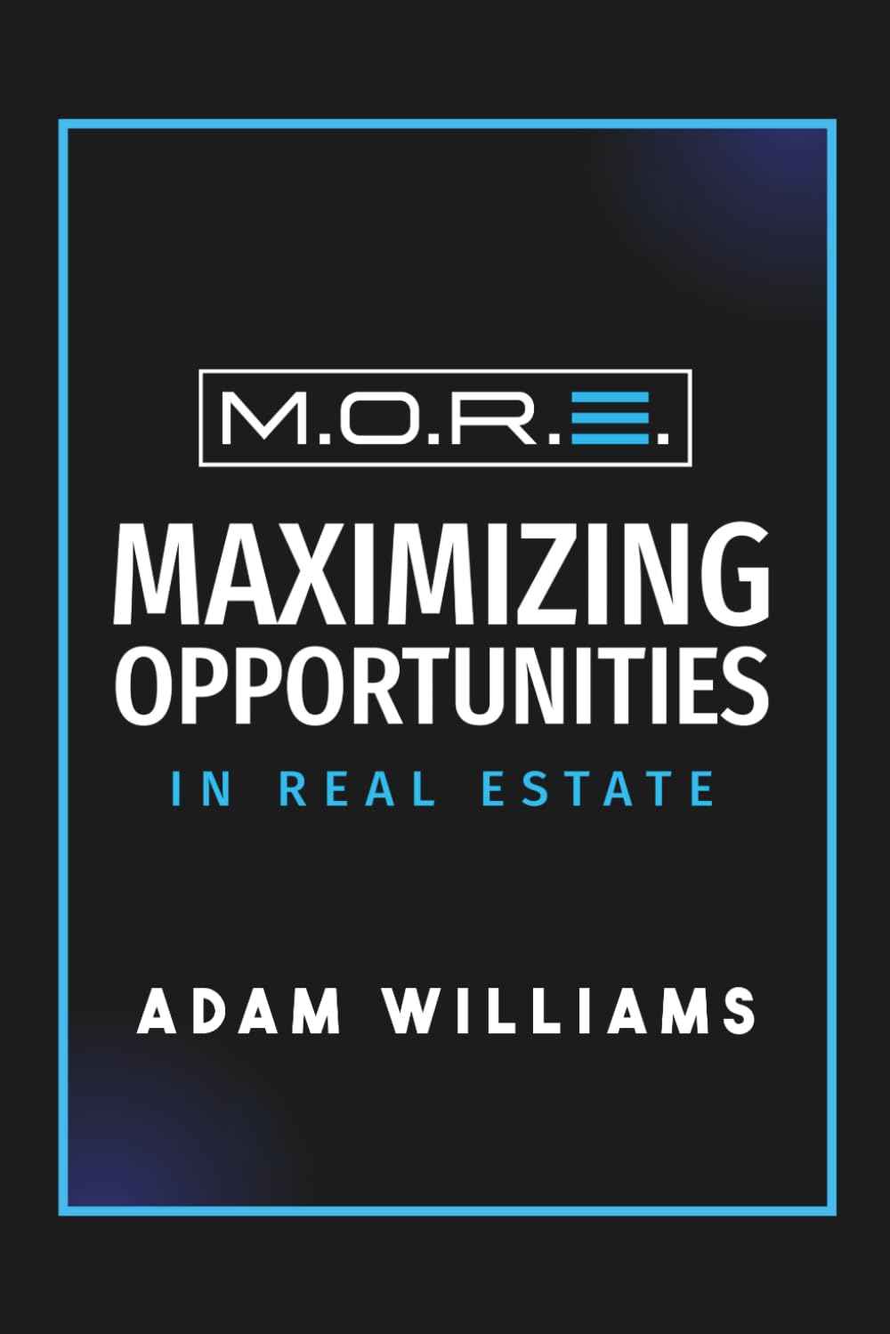 M.O.R.E.: Maximizing Opportunities In Real Estate