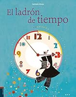 El ladrón de tiempo (Álbumes ilustrados) (Spanish Edition) 8426387896 Book Cover