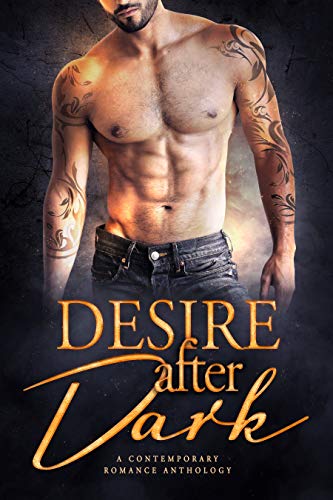 Desire After Dark: A Contemporary Romance Anthology by [Em  Petrova, Ellie  Masters  , S.M.  West, Serena  Akeroyd, Catherine Wiltcher , Cora  Kenborn, Heather Slade, Neya  Wara  , Hope Irving, Katherine Hastings, Ara Grigorian, Katana Collins, JB Heller, E.R. Whyte, Jennifer Hartmann, Zoe Forward, Jane Suen, D. D. Larsen, Ivy Wild, Erin Osborne, Anise  Storm, CN  Marie, Sarah Bale, Rene  Folsom, Morgan James]