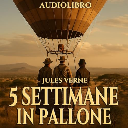『Audiolibro 5 Settimane in Pallone - Jules Verne』のカバーアート