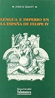 Lengua e imperio en la España de Felipe IV: Premio Nebrija 1993 (Estudios históricos y geográficos) (Spanish Edition) 8474817722 Book Cover
