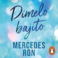 Dímelo bajito [Tell Me Softly] Audiolibro Por Mercedes Ron arte de portada