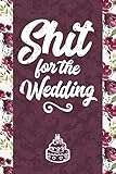 Photo Gallery shit for the wedding: 6x9 journal - lined paper - 100 pages, personal notebook for planning, notes, ideas, reminders, to-do lists, cute funny naughty ... gift planner for groom & bride to be Photo Gallery shit for the wedding: 6x9 journal - lined paper - 100 pages, personal notebook for planning, notes, ideas, reminders, to-do lists, cute funny naughty ... gift planner for groom & bride to be