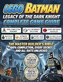  LEGO BATMAN: LEGACY OF THE DARK KNIGHT COMPLETE GAME GUIDE (English Edition)